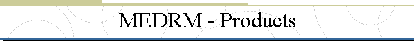 MEDRM - Products