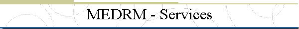 MEDRM - Services